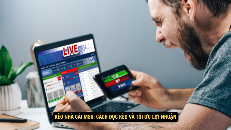 Kèo Nhà Cái M88: Cách Đọc Kèo và Tối Ưu Lợi Nhuận 1 keo nha cai m88