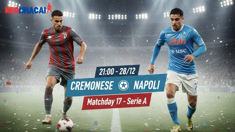 nhan-dinh-bong-da-cremonese-vs-napoli-21h00-ngay-28-12 nhan-dinh-bong-da-cremonese-vs-napoli-21h00-ngay-28-12