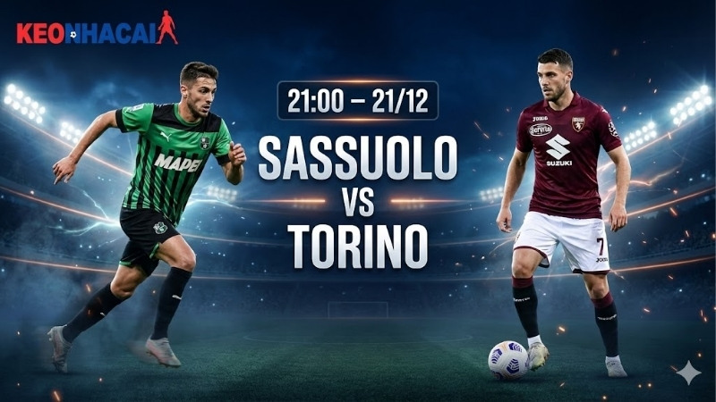 Nhận định bóng đá Sassuolo vs Torino, 21h00 ngày 21/12